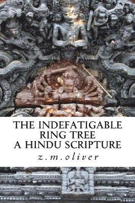 The Indefatigable Ring Tree: A Hindu Scripture 1