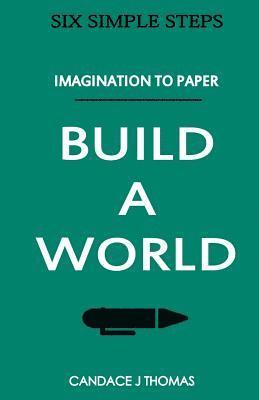 Build A World: : From Imagination To Page 1