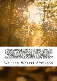 bokomslag Reincarnation and the Law of Karma: A Study of the Old-New World-Doctrine of Rebirth, and Spiritual Cause and Effect