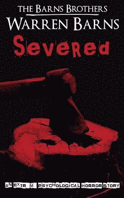 bokomslag Severed: An Extreme Psychological Horror Story