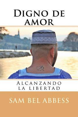 bokomslag Digno de amor: Alcanzando la libertad