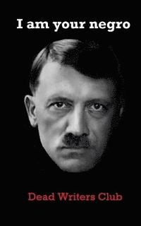 bokomslag I Am Your Negro: Adolf Hitler