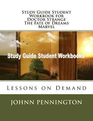 Study Guide Student Workbook for Doctor Strange The Fate of Dreams Marvel: Lessons on Demand 1