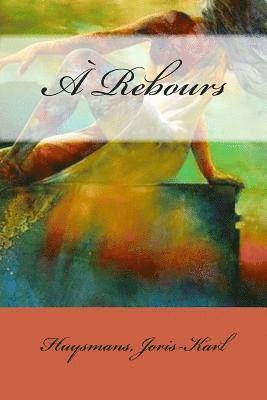 Huysmans Joris-Karl, Mybook - À Rebours, Häftad. Tillgänglighet: Lägg i varukorg