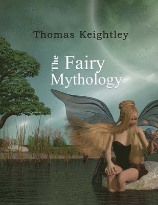 bokomslag The Fairy Mythology