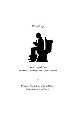 Tyler Paterson, Sarah Shockey - Pooetry: Poems, Pictures & Prose Made During One of Life's Most Intimate Moments, Häftad. Tillgänglighet: Lägg i varukorg