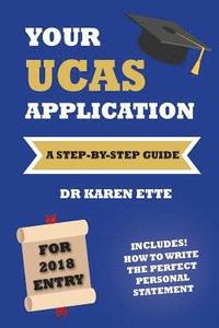 bokomslag Your UCAS Application for 2018: A Step-by-Step Guide