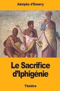 bokomslag Le Sacrifice d'Iphigénie