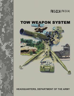 bokomslag TOW Weapon System (FM 3-22.34 / FM 23-34)