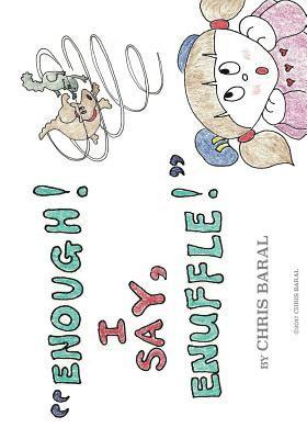 Chris Baral - Enough! I Say, Enuffle!, Häftad