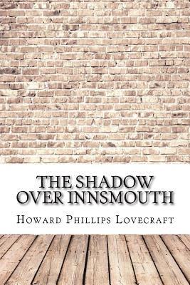 Howard Phillips Lovecraft - The Shadow Over Innsmouth, Häftad