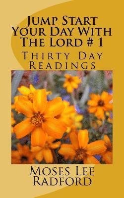 Jump Start Your Day With The Lord # 1: Thirty Day Readings 1