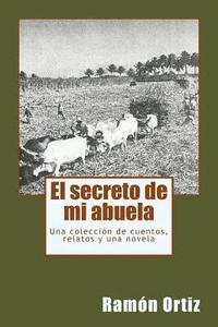 bokomslag El secreto de mi abuela: Una colección de cuentos, relatos y una novela