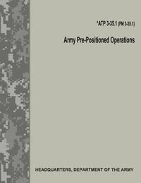 bokomslag Army Pre-Positioned Operations (ATP 3-35.1 / FM 3-35.1)
