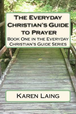 Karen Laing, Alyssa Plock - The Everyday Christian's Guide to Prayer, Häftad