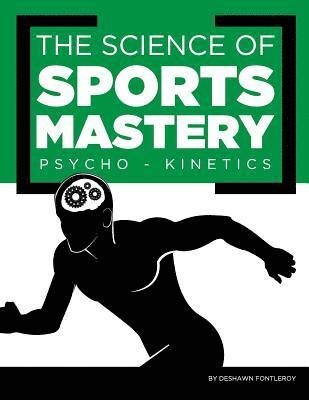 Sports Mastery: Psycho-Kinetics 1