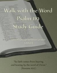 bokomslag Walk with the Word Psalm 119 Study Guide - Leader's Edition: Small Group/Seminar Leader's Edition