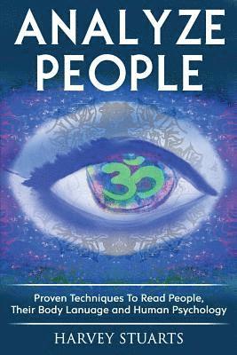 bokomslag Analyze People: Learn How To Read People, Their Body Language And Personalilty Type. (Analyze People, Human Psycology, Speed Reading P