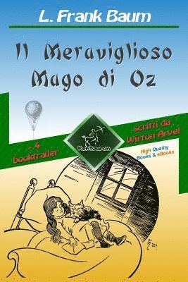 Wirton Arvott - Il Meraviglioso Mago di Oz (con 4 booktrailer): Nuova edizione illustrata con i disegni originali di W.W. Denslow e con 4 booktrailer scritti da Wirto, Häftad