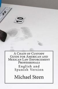 bokomslag A Chain of Custody Guide for American and Mexican Law Enforcement Professionals: English and Spanish Version