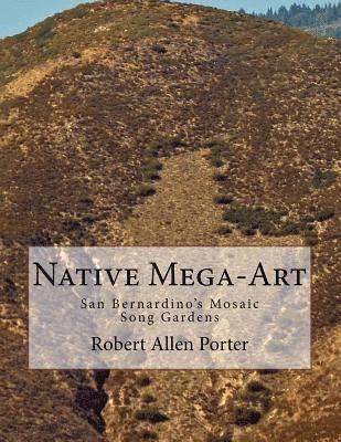 Native Mega-Art: San Bernardino's Mosaic Song Gardens 1