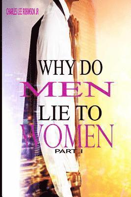 bokomslag Why Do Men Lie To Women: Part One