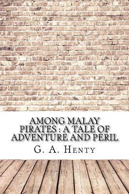 bokomslag Among Malay Pirates: a Tale of Adventure and Peril