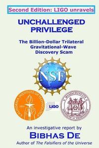 bokomslag Unchallenged Privilege: The Billion-Dollar Trilateral Gravitational-Wave Discovery Scam