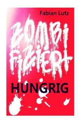 Zombifiziert, Band 11: Hungrig 1