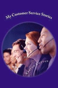 bokomslag My Customer Service Stories: A Book of Hilarious Real Life Experiences