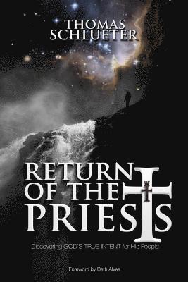 David Munoz - Return of the Priests: Discovering God's True Intent for His People, Häftad