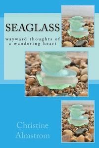 bokomslag Seaglass: wayward thoughts of a wandering heart