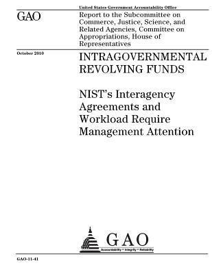 bokomslag Intragovernmental revolving funds~: ~NISTs interagency agreements and workload require management attention: report to the Subcommittee on Commerce, J