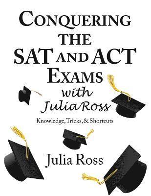 Rachel Knitzer - Conquering the SAT and ACT Exams with Julia Ross, Häftad