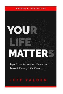 bokomslag Your Life Matters: Take Time To Think Tips From Television's Favorite Teen & Family LIfe Coach