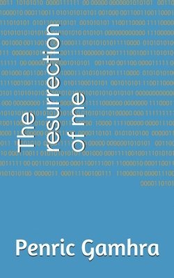 Penric Gamhra - The resurrection of me, Häftad