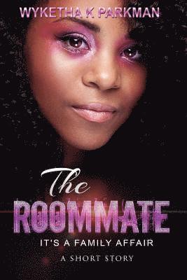 bokomslag The Roommate: It's A Family Affair: A Short Story