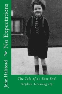 bokomslag No Expectations: The Awakening of an East End Boy!