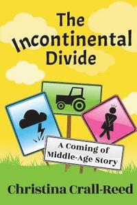 bokomslag The Incontinental Divide: A Coming of Middle-Age Story