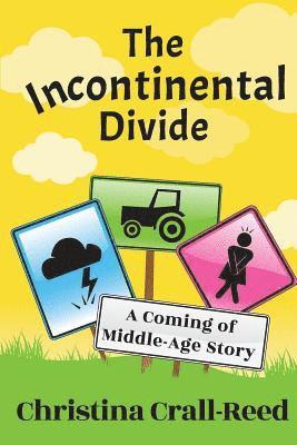 The Incontinental Divide: A Coming of Middle-Age Story 1