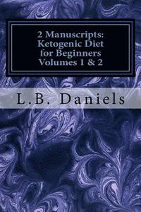 bokomslag 2 Manuscripts: Ketogenic Diet for Beginners Volumes 1 & 2