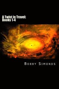 bokomslag A Twist in Travel: The Complete Series: Save $$$ - Purchase Me!