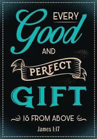 bokomslag Every Good Gift and Perfect Gift: James 1:17