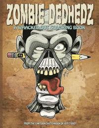 bokomslag Zombie DedHedz: A Whacked Out Coloring Book