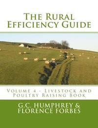 bokomslag The Rural Efficiency Guide: Volume 4 - Livestock and Poultry Raising Book
