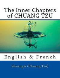 bokomslag The Inner Chapters of CHUANG TZU: English & French