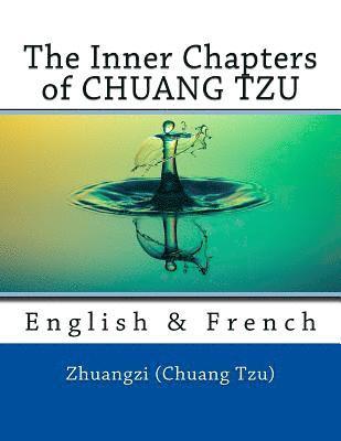 bokomslag The Inner Chapters of CHUANG TZU: English & French