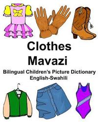 bokomslag English-Swahili Clothes/Mavazi Bilingual Children's Picture Dictionary Kamusi ya Picha ya Watoto ya Lugha mbili