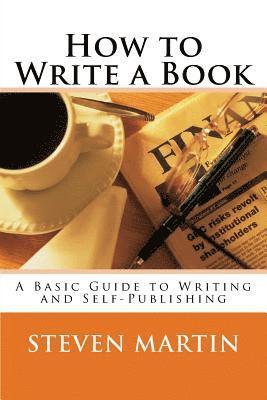 bokomslag How to Write a Book: A Basic Guide to Writing and Self-Publishing