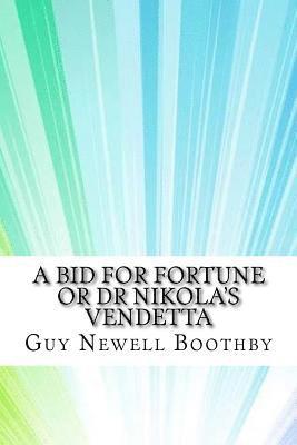 A Bid for Fortune or Dr Nikola's Vendetta 1